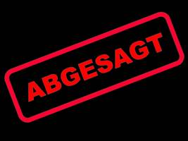 abgesagt